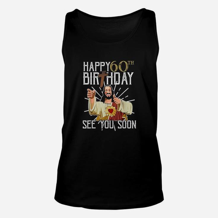 Happy 60Th See You Soon Funny Birthday Unisex Tank Top
