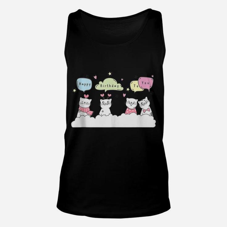 Happy Birthday To You Cats And Kittens Singing To Cat Lovers Unisex Tank Top