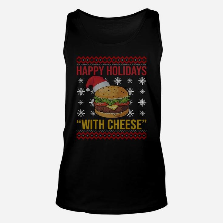 Happy Holidays With Cheese Funny Hamburger Christmas Gifts Sweatshirt Unisex Tank Top