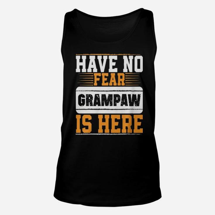 Have No Fear Grampaw Is Here Shirt Unisex Tank Top