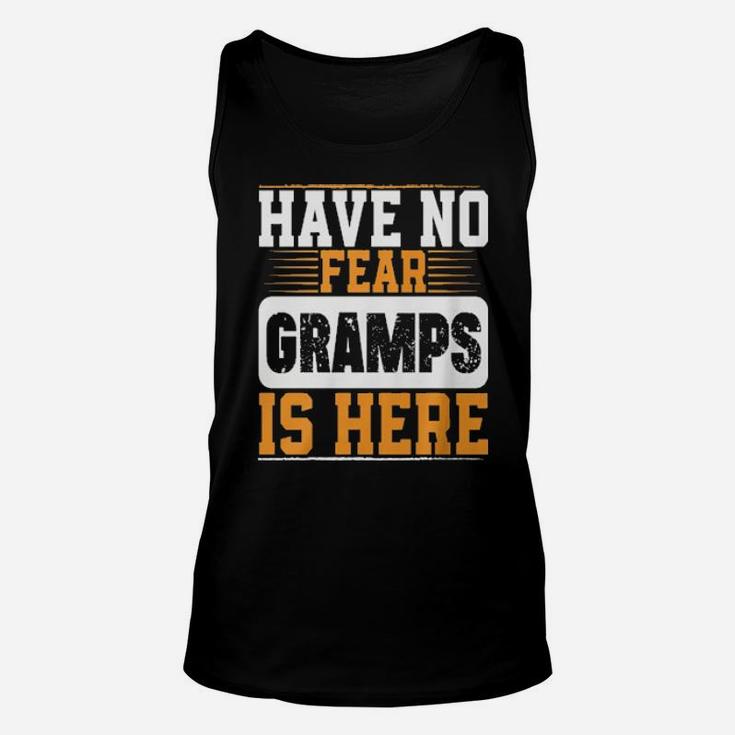 Have No Fear Gramps Is Here Hoodie Unisex Tank Top