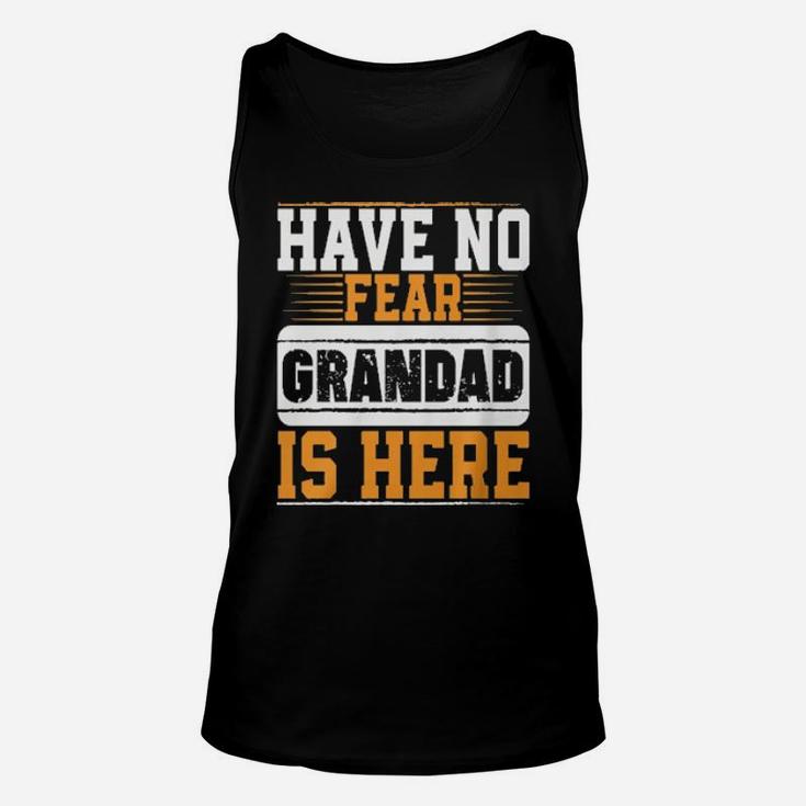 Have No Fear Grandad Is Here Unisex Tank Top