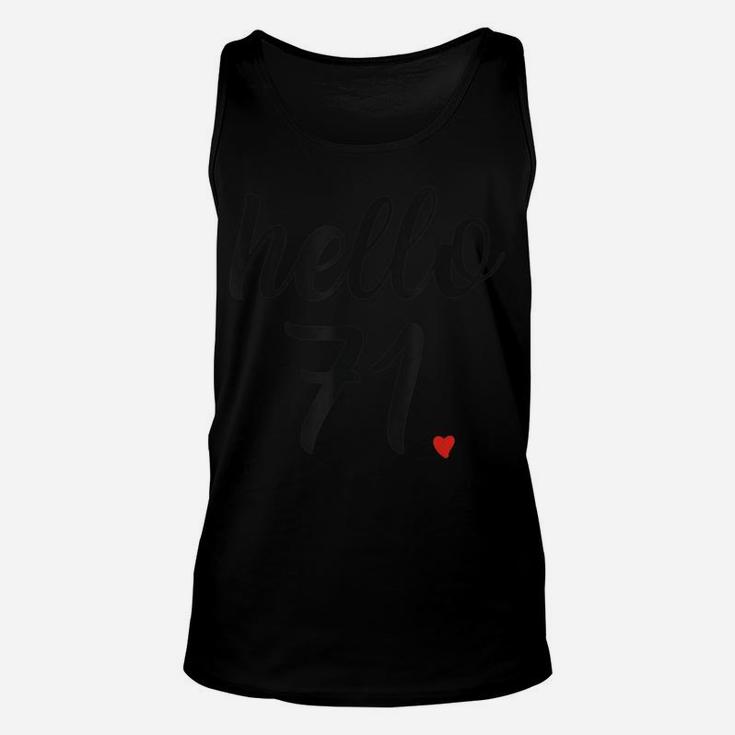 Hello 71 Funny 71St Birthday Gifts Cute Heart Graphic Unisex Tank Top