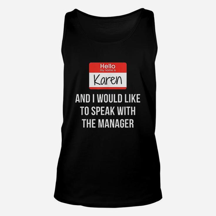 Hello My Name Is Karen And I Want To Speak With The Manager Unisex Tank Top