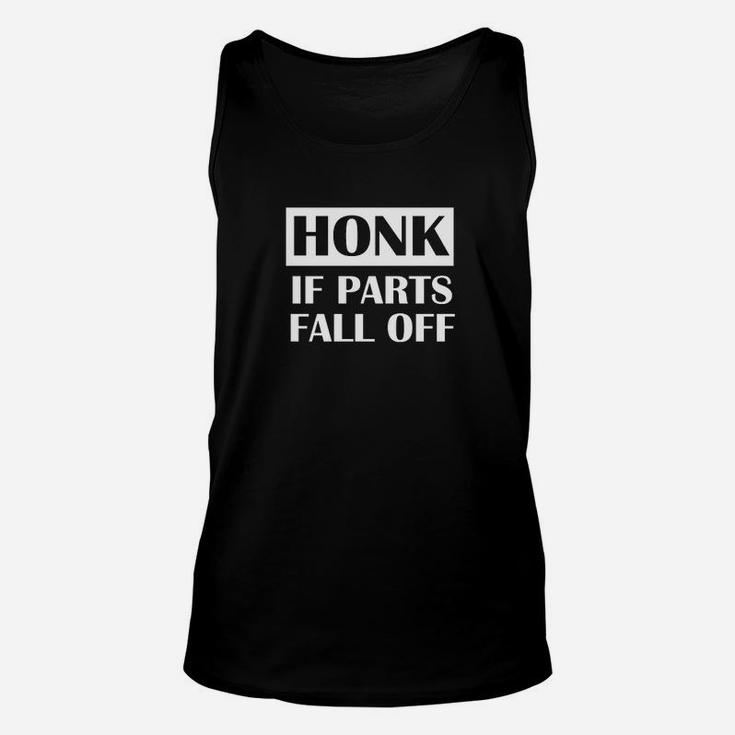Honk If Parts Fall Off Unisex Tank Top