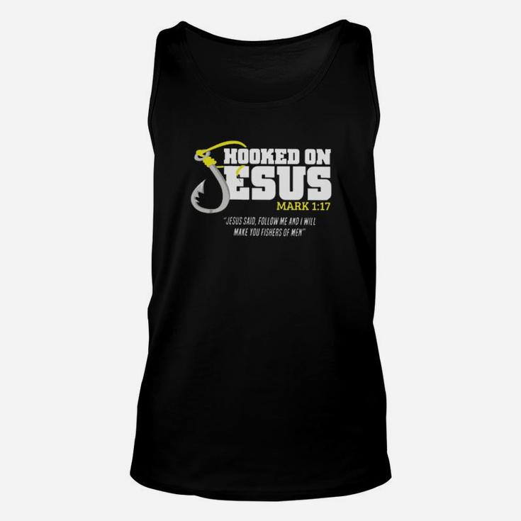 Hooked On Jesus Mark 1 17 Jesus Said Follow Me And I Will Make You Unisex Tank Top