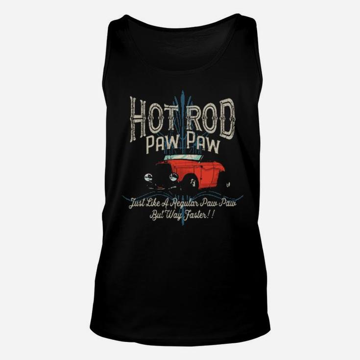 Hot Rod Paw Paw Just Like A Regular Dad But Way Faster Unisex Tank Top