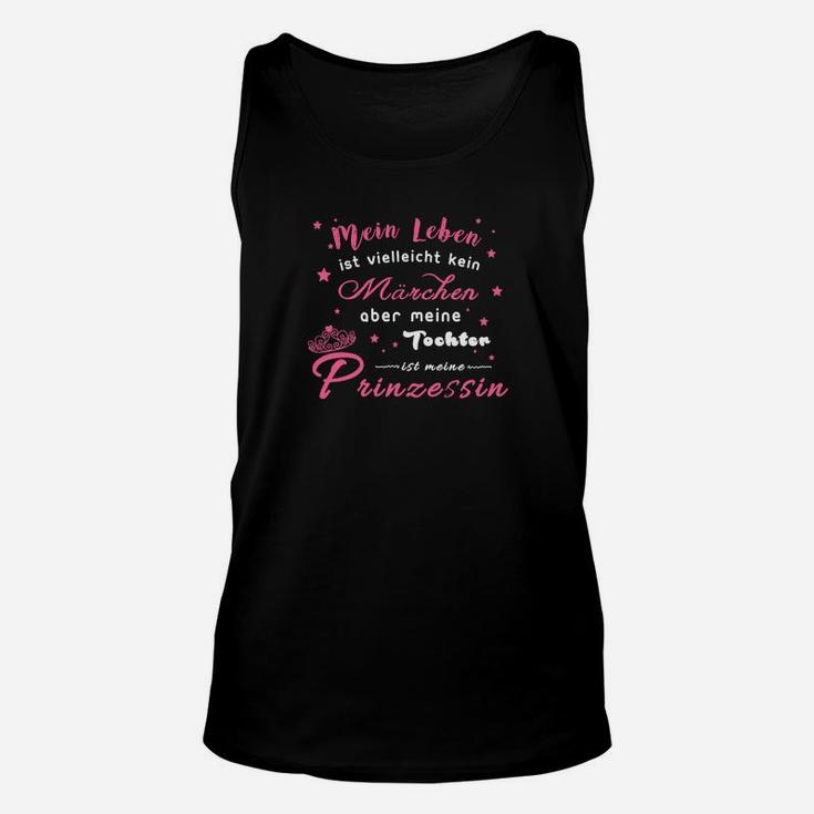 Humorvolles Damen Unisex TankTop Meine Tochter, Meine Prinzessin, Spruch Tee