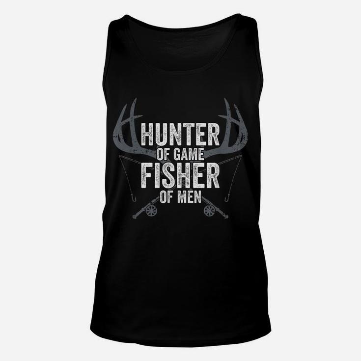 Hunter Of Game Fisher Of Men - Funny Mens Hunting Fishing Unisex Tank Top