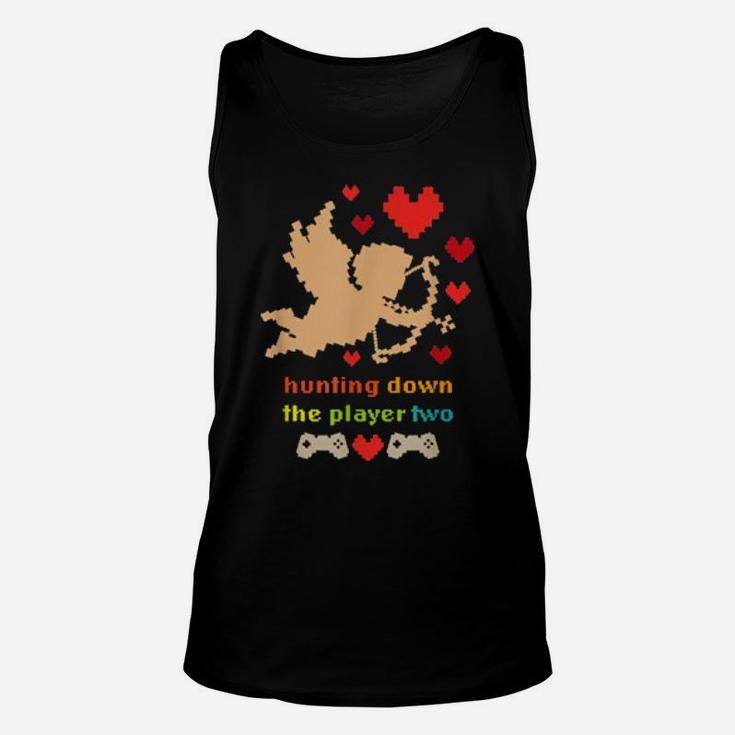 Hunting Down The Player 2 Video Gamer Valentines Day Unisex Tank Top