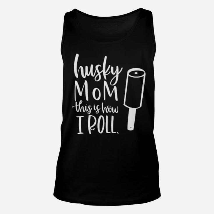 Husky This Is How I Roll Unisex Tank Top