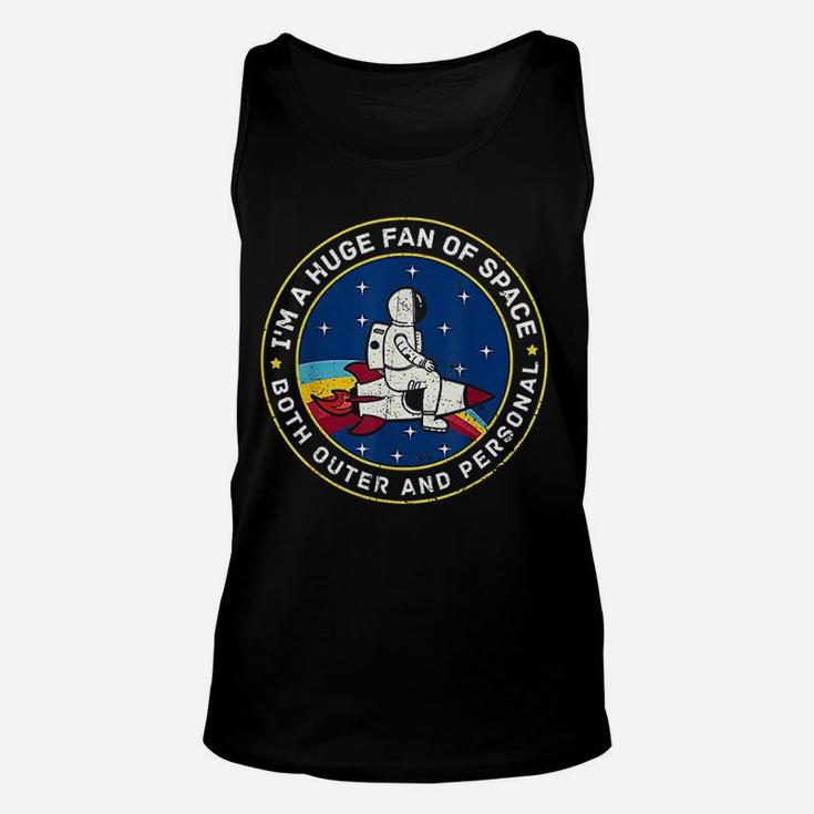 I Am A Huge Fan Of Space Outer And Personal Unisex Tank Top