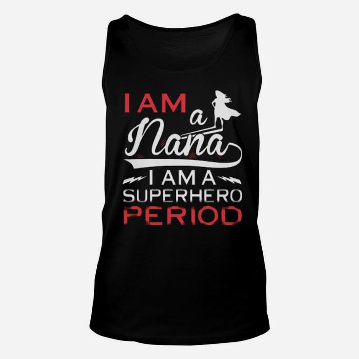 I Am A Nana I Am A Period Unisex Tank Top