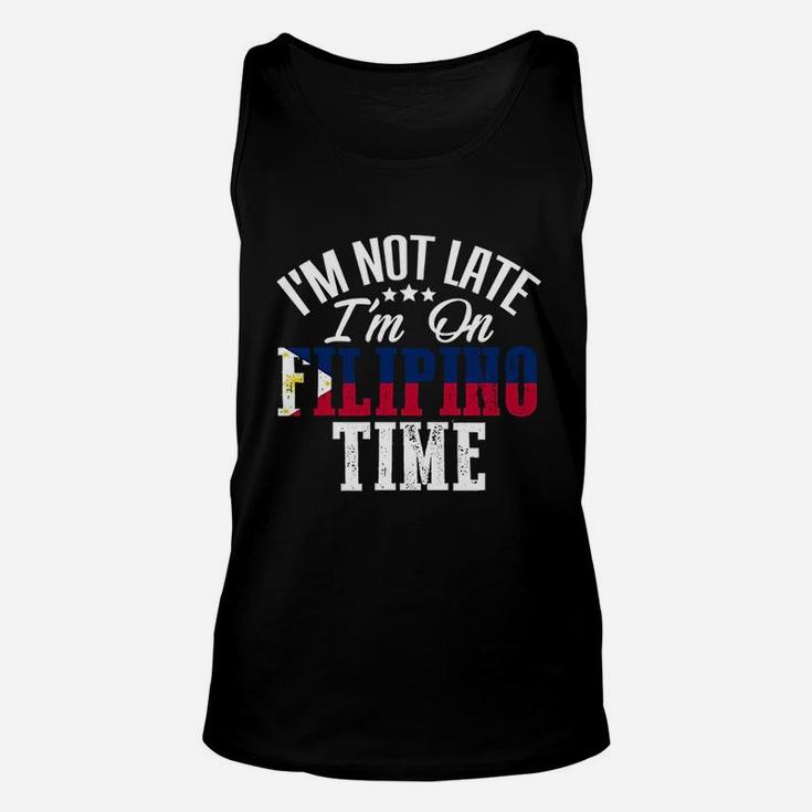 I Am Not Late I Am On Filipino Time Unisex Tank Top