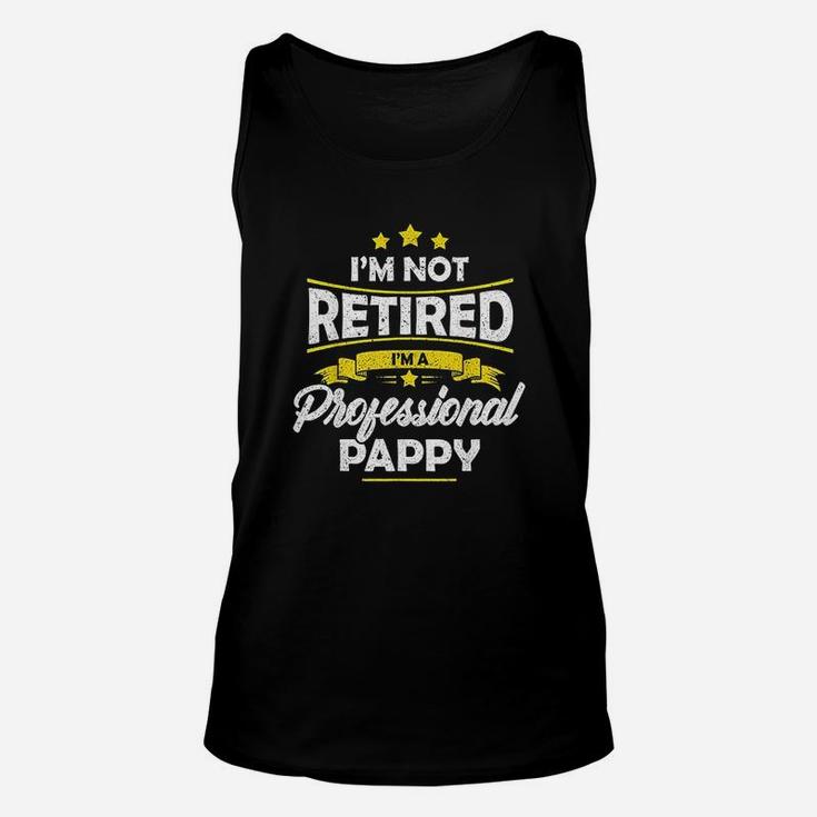 I Am Not Retired I Am A Professional Pappy Unisex Tank Top