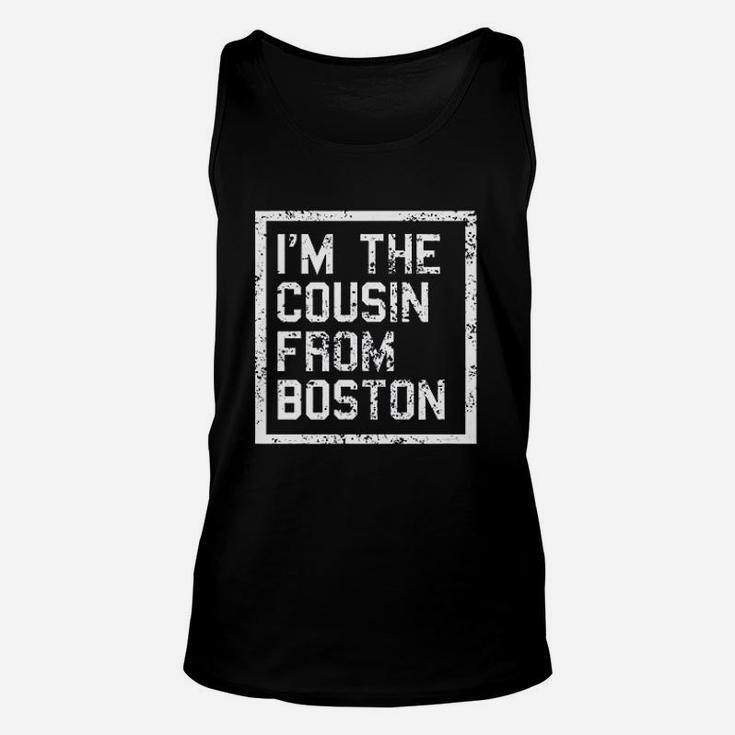 I Am The Cousin From Boston Unisex Tank Top