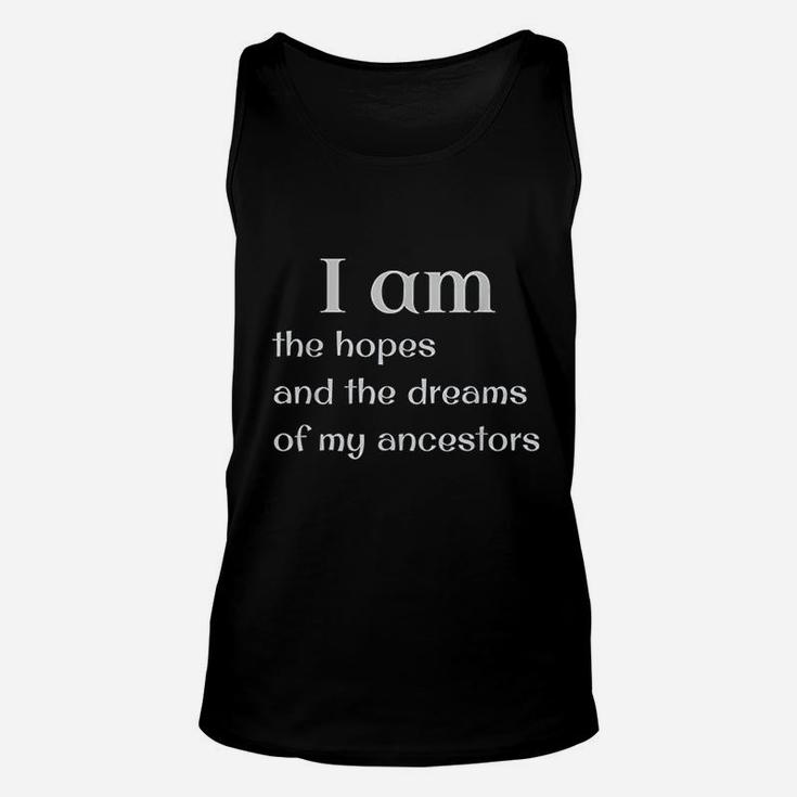 I Am The Hope And The Dreams Of My Ancestors Unisex Tank Top