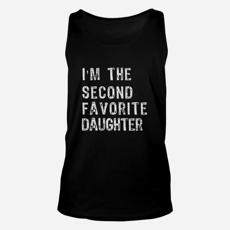 I Am The Second Favorite Daughter Of Mom And Dad Unisex Tank Top