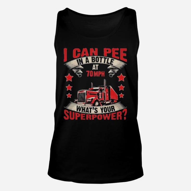 I Can Pee In A Bottle At 70Mph What's Your Superpower Unisex Tank Top