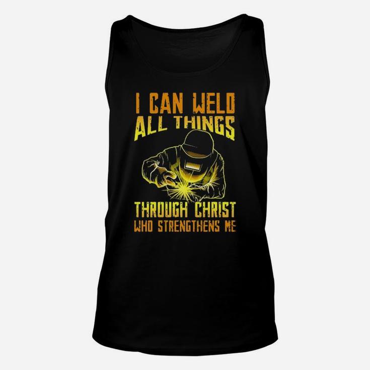 I Can Weld All Things Through Christ Who Strengthens Me Unisex Tank Top