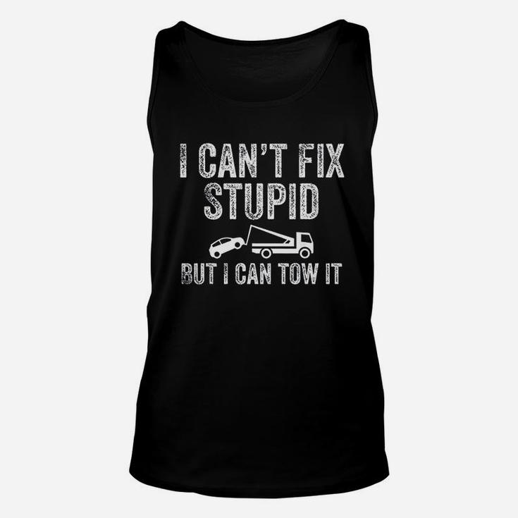 I Cant Fix Stupid But I Can Tow It Unisex Tank Top