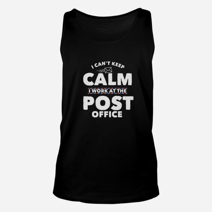 I Cant Keep Calm I Work At The Post Office Unisex Tank Top