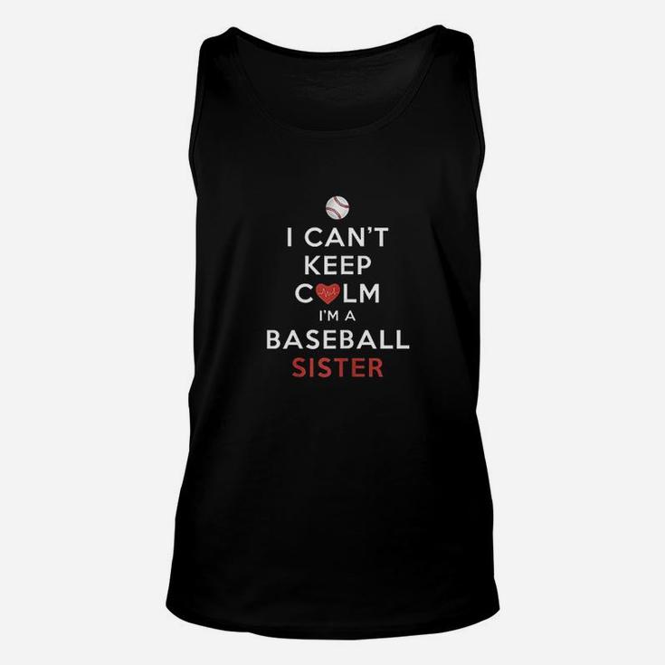 I Cant Keep Calm Im A Baseball Sister Unisex Tank Top