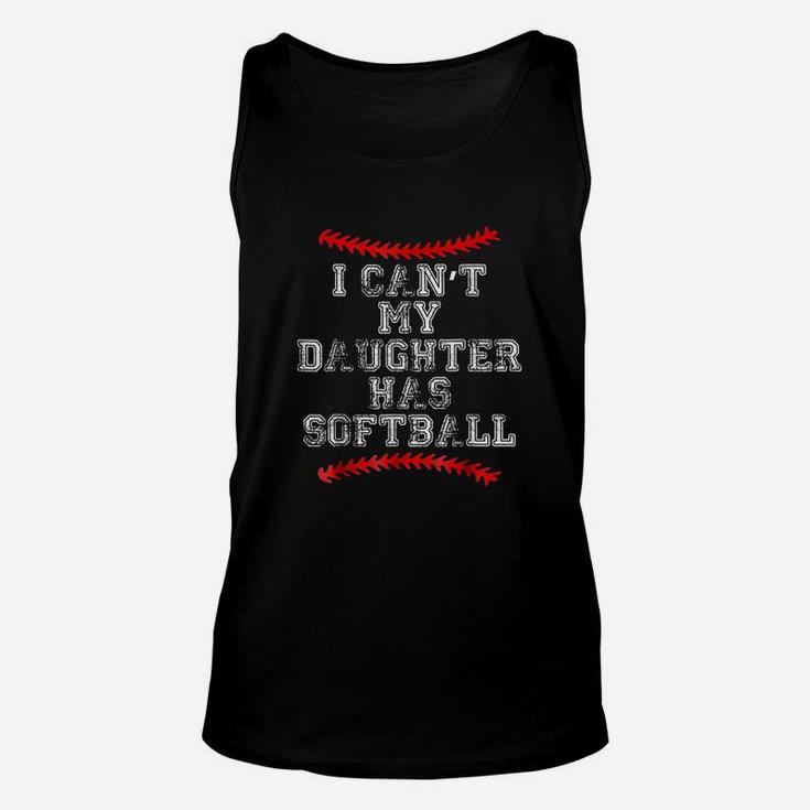 I Cant My Daughter Has Softball Unisex Tank Top