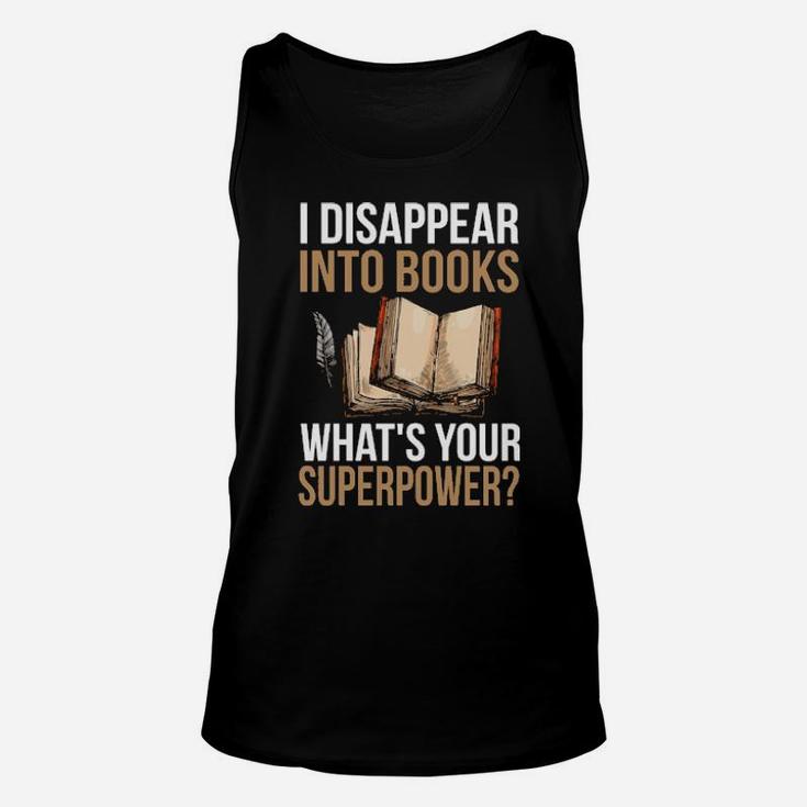 I Disappear Into Books What's Your Superpower Unisex Tank Top