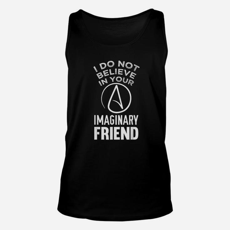 I Do Not Believe In Your Imaginary Friend Unisex Tank Top