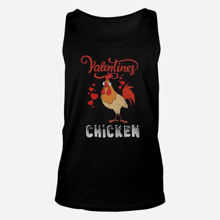 I Don't Need A Valentine I Have A Chicken Full Of Them Unisex Tank Top