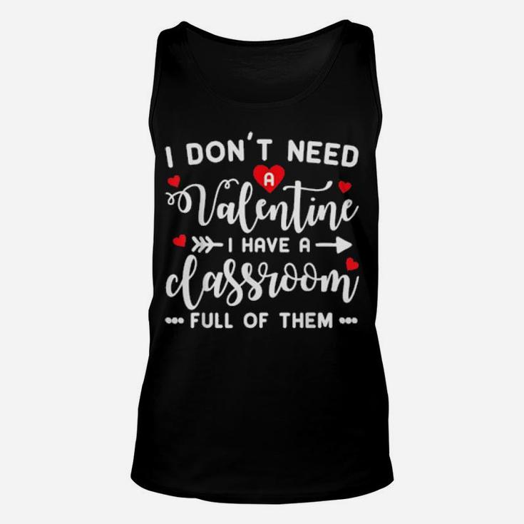 I Dont Need A Valentine Teacher Unisex Tank Top
