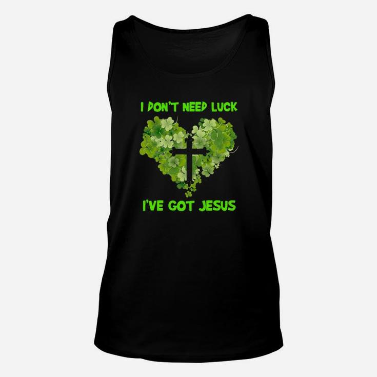 I Dont Need Luck Ive Got Jesus Unisex Tank Top