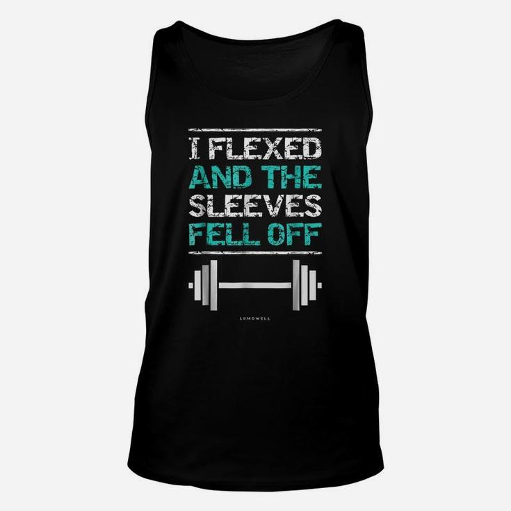 I Flexed And The Sleeves Fell Off Funny Gym Workout S Unisex Tank Top