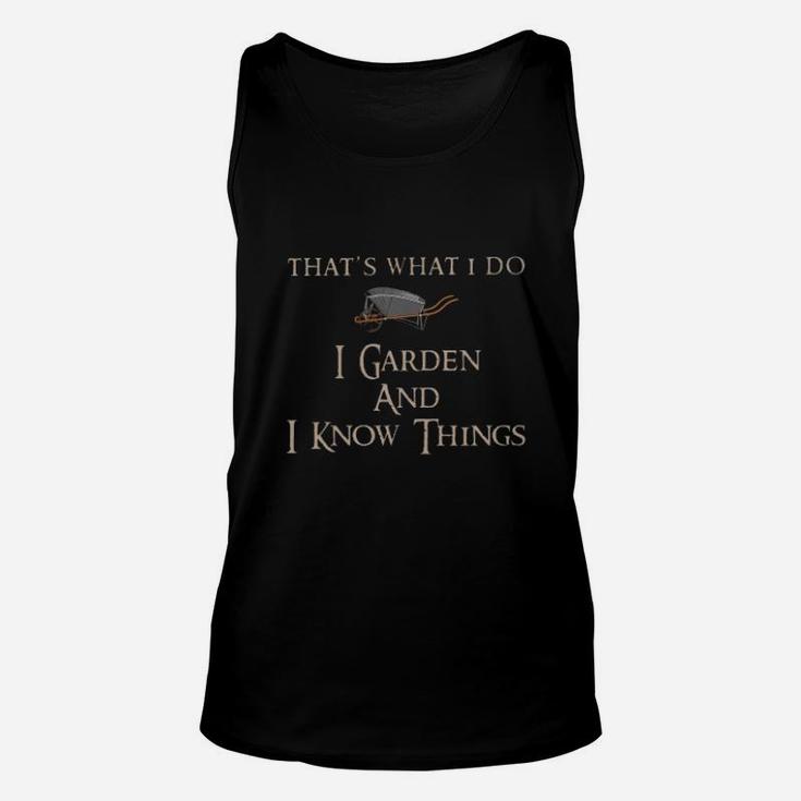 I Garden And I Know Things Unisex Tank Top