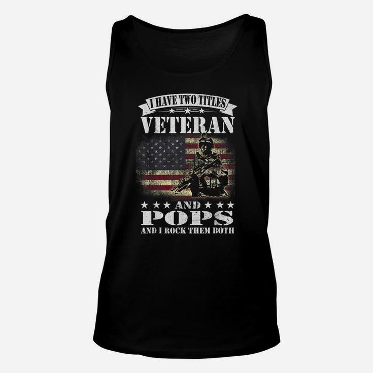 I Have 2 Tittles Veteran And Pops Tee Fathers Day Gift Men Unisex Tank Top