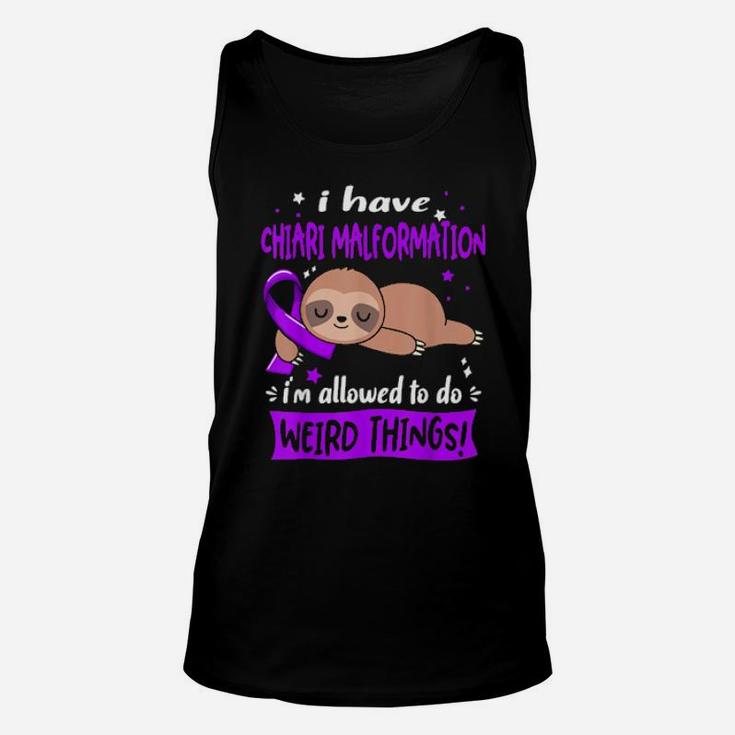 I Have Chiari Malformation I'm Allowed To Do Weird Things Unisex Tank Top