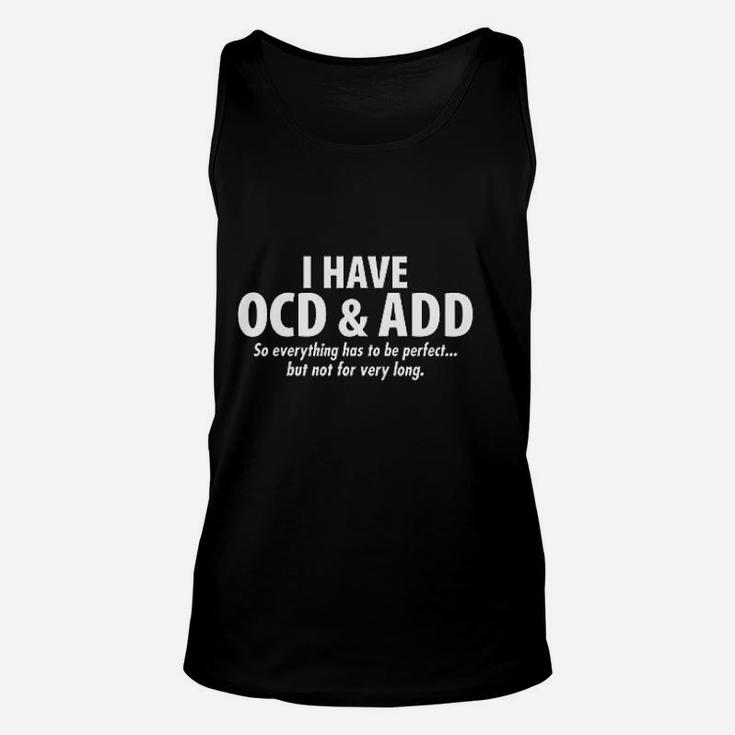 I Have Ocd And Add Unisex Tank Top