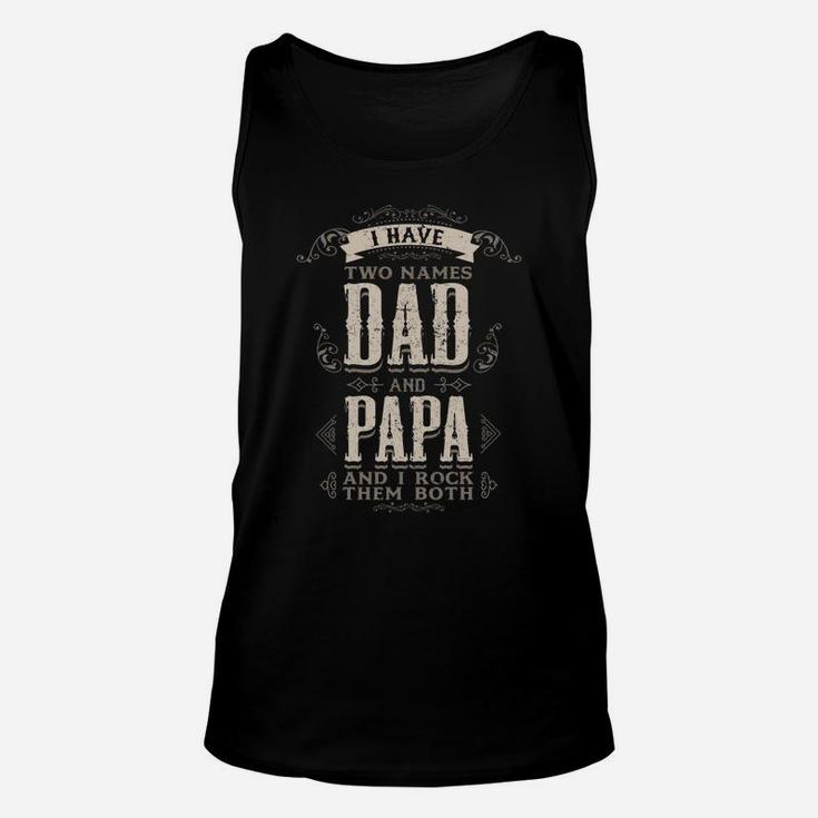I Have Two Titles Dad And Papa Funny Fathers Day Gifts Dads Unisex Tank Top
