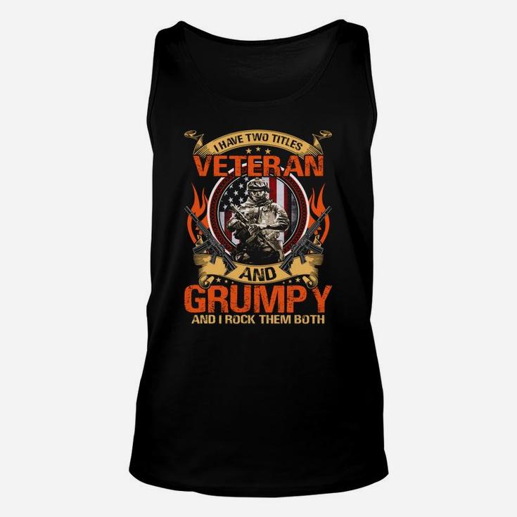 I Have Two Titles Veteran And Grumpy And I Rock Them Both Unisex Tank Top