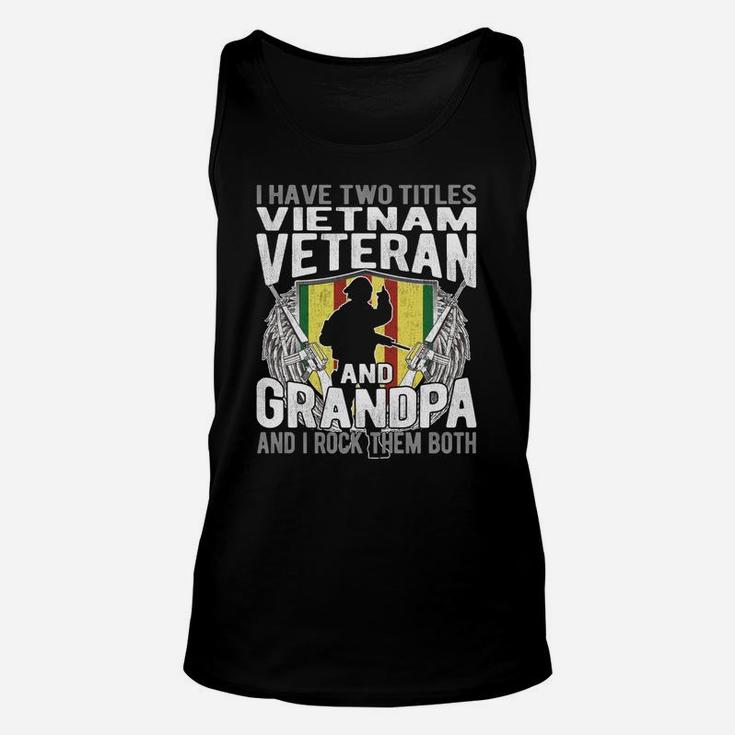 I Have Two Titles Vietnam Veteran And Grandpa - Papa Gifts Unisex Tank Top