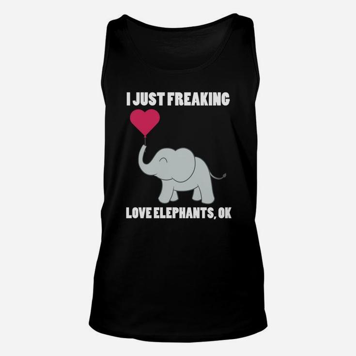 I Just Freaking Love Elephants Ok Elephants Unisex Tank Top
