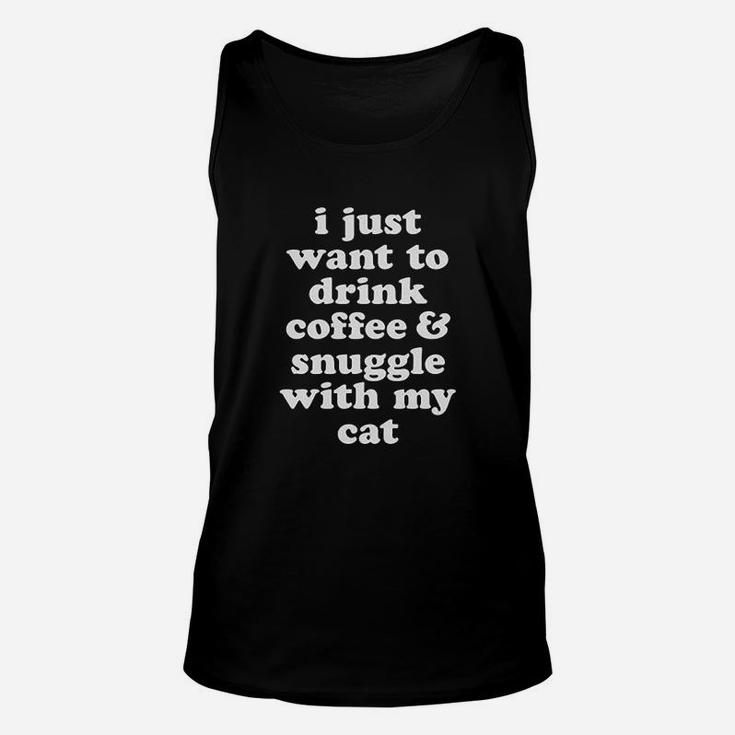 I Just Want To Drink Coffee And Snuggle With My Cat Unisex Tank Top