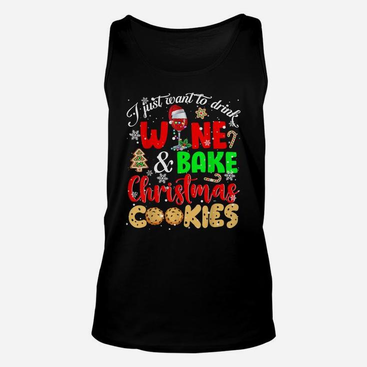 I Just Want To Drink Wine And Bake Christmas Cookies Lover Unisex Tank Top