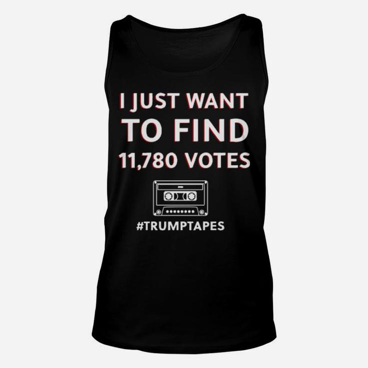 I Just Want To Find 11780 Votes Trumptapes Unisex Tank Top