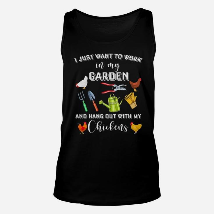 I Just Want To Work In My Garden And Hang Out With My Chickens Unisex Tank Top