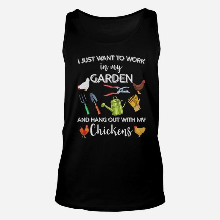 I Just Want To Work In My Garden And Hang Out With My Chickens Unisex Tank Top