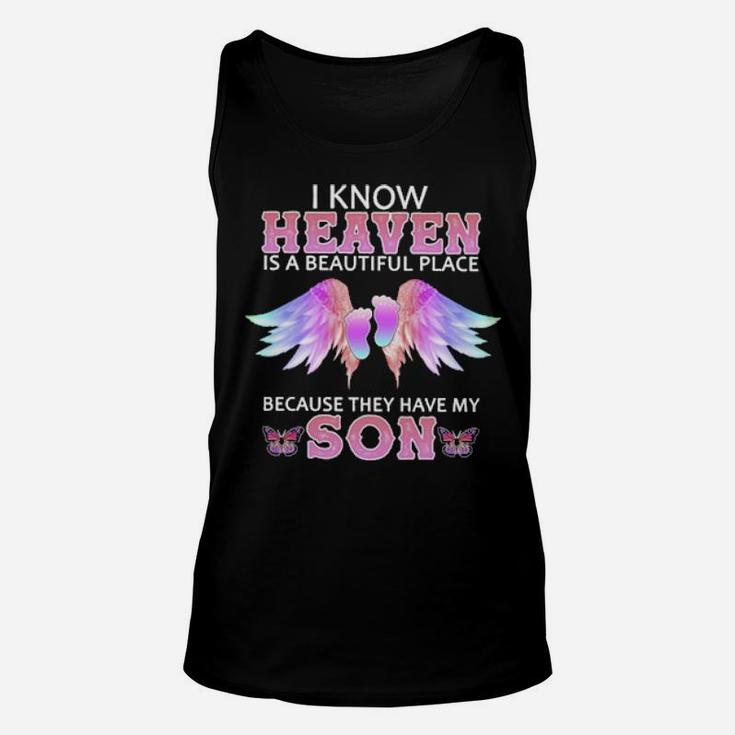 I Know Heaven Is A Beautiful Place Because They Have My Son Unisex Tank Top