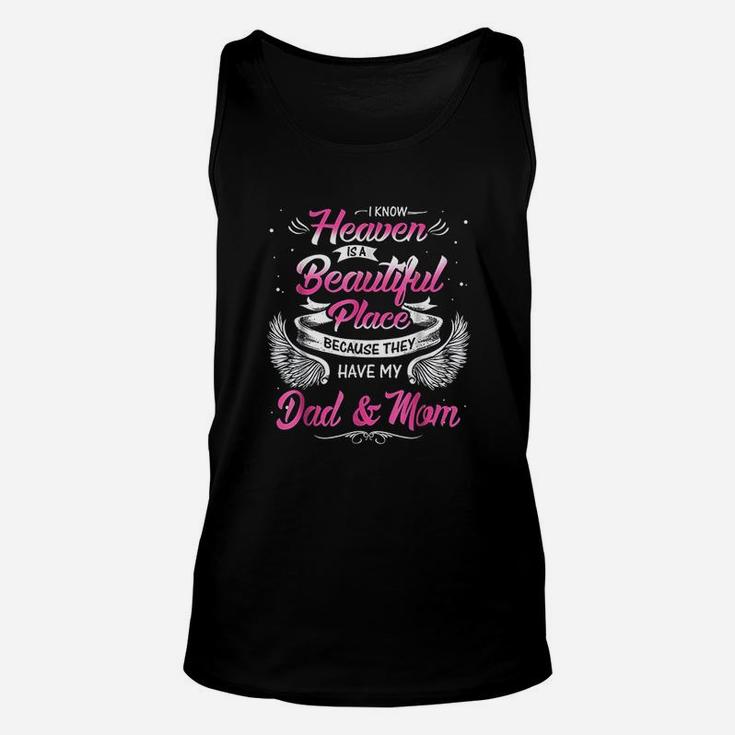 I Know Heaven Is A Beautiful Place They Have My Dad  Mom Unisex Tank Top