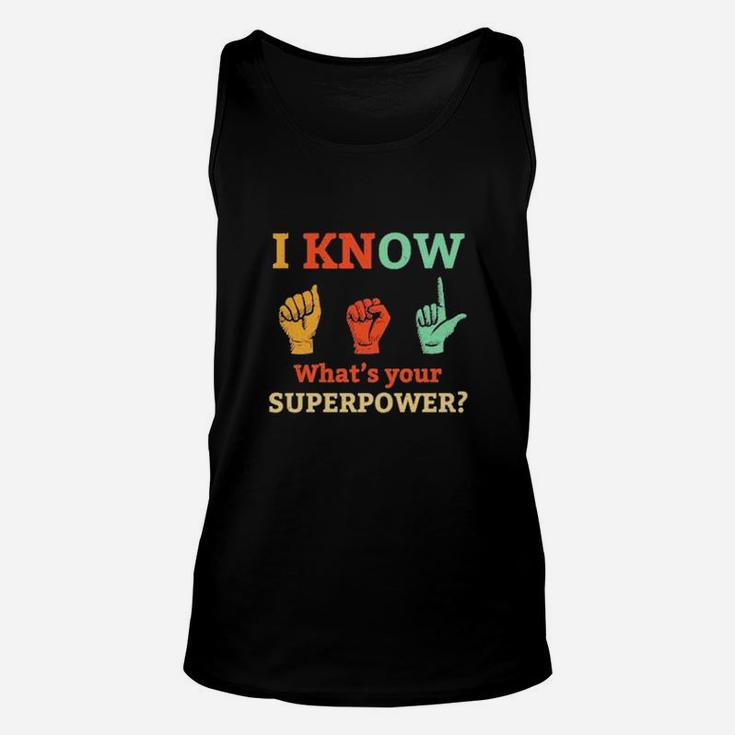 I Know Whats Your Superpower Unisex Tank Top